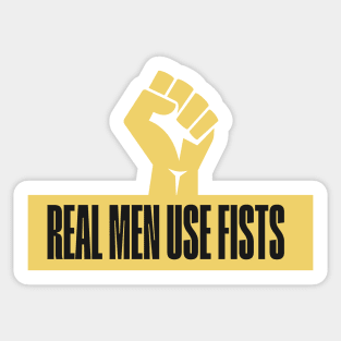 Real Men Use Fists Martial Arts Inspirational Quote Sticker